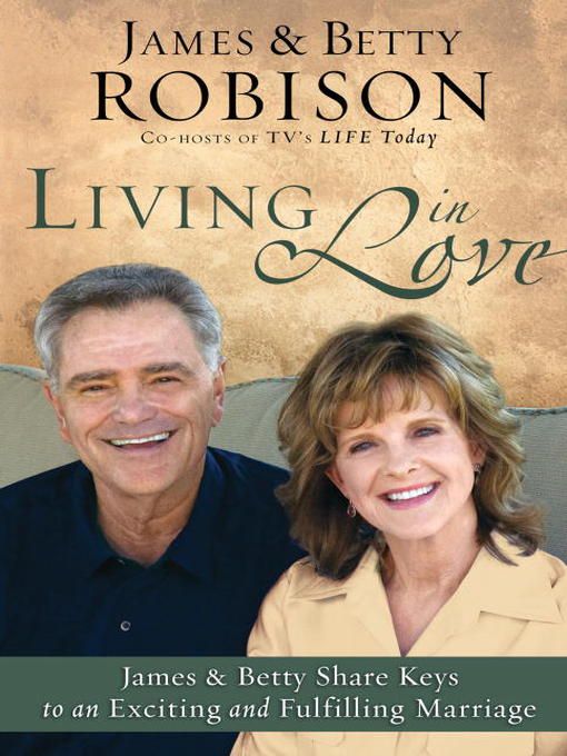 Title details for Living in Love by James Robison - Available